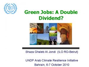 Green Jobs A Double Dividend Shaza Ghaleb Al