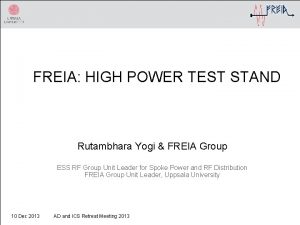 FREIA HIGH POWER TEST STAND Rutambhara Yogi FREIA