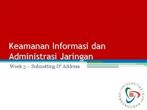 Keamanan Informasi dan Administrasi Jaringan Week 3 Subnetting
