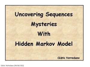 Uncovering Sequences Mysteries With Hidden Markov Model Cdric