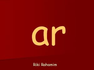 ar Riki Rahamim ar sound Dear pupils Today