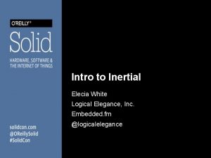 Intro to Inertial Elecia White Logical Elegance Inc