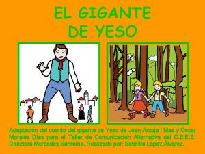 EL GIGANTE DE YESO Adaptacin del cuento del