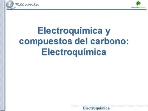 Electroqumica y compuestos del carbono Electroqumica Pilas Son