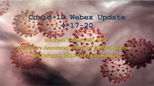 Covid19 Webex Update 4 17 20 Maureen Tierney