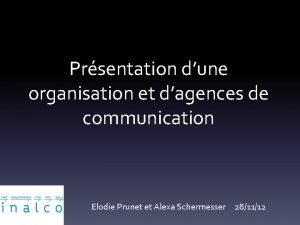 Prsentation dune organisation et dagences de communication Elodie