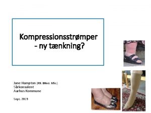 Kompressionsstrmper ny tnkning Jane Hampton RN BNurs MSc