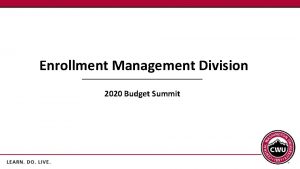 Enrollment Management Division 2020 Budget Summit Josh Hibbard