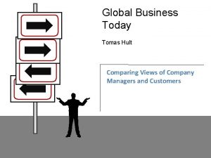 Global Business Today Tomas Hult Comparing Views of