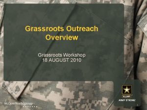 Grassroots Outreach Overview Grassroots Workshop 18 AUGUST 2010
