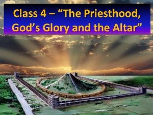 Class 4 The Priesthood Gods Glory and the