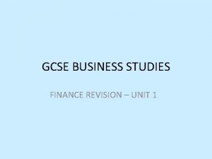 GCSE BUSINESS STUDIES FINANCE REVISION UNIT 1 RAISING