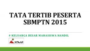 TATA TERTIB PESERTA SBMPTN 2015 KELUARGA BESAR MAHASISWA