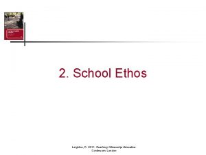 2 School Ethos Leighton R 2011 Teaching Citizenship