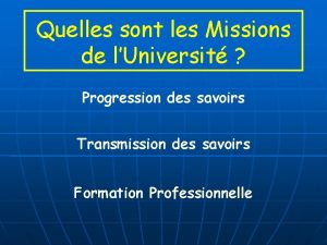 Quelles sont les Missions de lUniversit Progression des