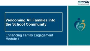 Welcoming All Families into the School Community Enhancing