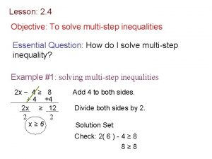 Lesson 2 4 Objective To solve multistep inequalities