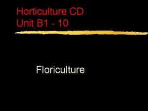 Horticulture CD Unit B 1 10 Floriculture Problem
