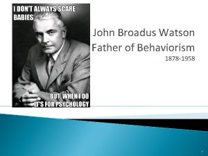 Father of behaviorism