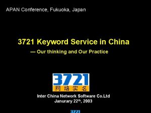 APAN Conference Fukuoka Japan 3721 Keyword Service in