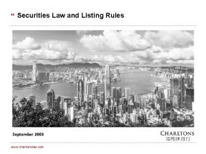 Securities Law and Listing Rules September 2003 www