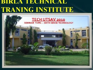 BIRLA TECHNICAL TRANING INSTITUTE TECH UTSAV 2010 SEMINAR