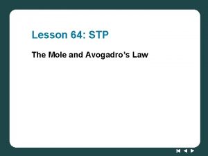 Lesson 64 STP The Mole and Avogadros Law