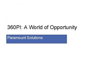 360 PI A World of Opportunity Paramount Solutions