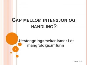 GAP MELLOM INTENSJON OG HANDLING Utestengningsmekanismer i et