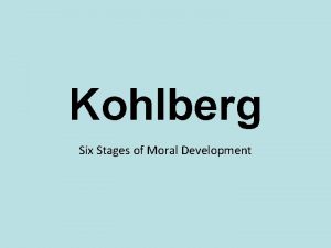 Kohlberg Six Stages of Moral Development Biographical Information