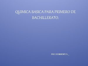 QUIMICA BASICA PARA PRIMERO DE BACHILLERATO PROCEDIMIENTOS Problemas