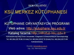 HO GELDNZ KS MERKEZ KTPHANES KTPHANE ORYANTASYON PROGRAMI