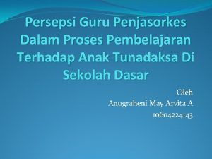 Persepsi Guru Penjasorkes Dalam Proses Pembelajaran Terhadap Anak