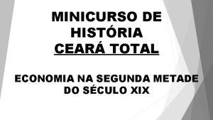 MINICURSO DE HISTRIA CEAR TOTAL ECONOMIA NA SEGUNDA