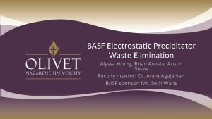 BASF Electrostatic Precipitator Waste Elimination Alyssa Young Brian