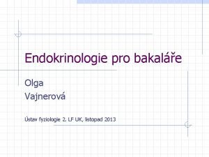 Endokrinologie pro bakale Olga Vajnerov stav fyziologie 2