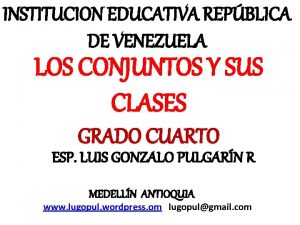 INSTITUCION EDUCATIVA REPBLICA DE VENEZUELA LOS CONJUNTOS Y