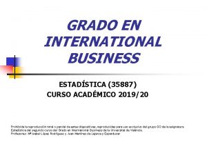 GRADO EN INTERNATIONAL BUSINESS ESTADSTICA 35887 CURSO ACADMICO