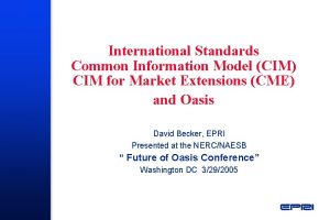 International Standards Common Information Model CIM CIM for