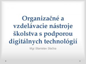 Organizan a vzdelvacie nstroje kolstva s podporou digitlnych