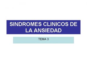 SINDROMES CLINICOS DE LA ANSIEDAD TEMA 3 INTRODUCCION