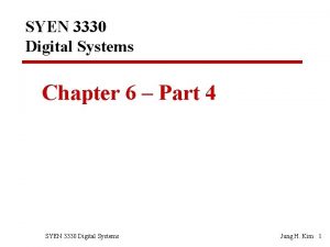 SYEN 3330 Digital Systems Chapter 6 Part 4
