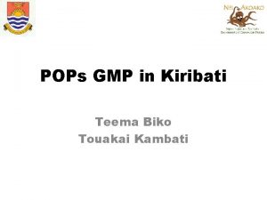 POPs GMP in Kiribati Teema Biko Touakai Kambati