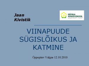 Jaan Kivistik VIINAPUUDE SGISLIKUS JA KATMINE ppepev Valgas