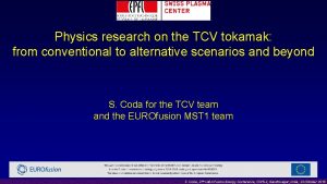 Physics research on the TCV tokamak from conventional