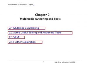 Fundamentals of Multimedia Chapter 2 Multimedia Authoring and