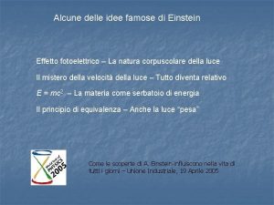 Alcune delle idee famose di Einstein Effetto fotoelettrico