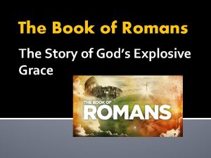The Book of Romans The Story of Gods