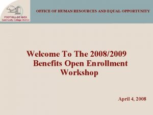 OFFICE OF HUMAN RESOURCES AND EQUAL OPPORTUNITY Welcome