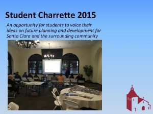 Student Charrette 2015 An opportunity for students to